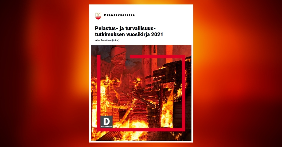 Pelastus- ja turvallisuustutkimuksen vuosikirja 2021.